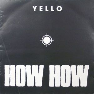 Yello – How How