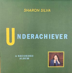 Underachiever by Sharon Silva