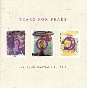 Saturnine Martial & Lunatic by Tears For Fears Saturnine Martial & Lunatic by Tears For Fears