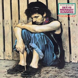 Too-Rye-Ay by Kevin Rowland,Dexys Midnight Runners