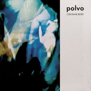 Polvo – Cor-Crane Secret