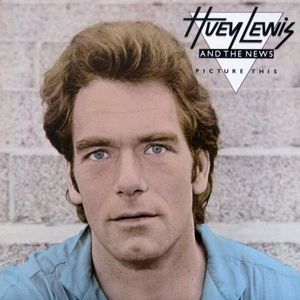 Huey Lewis & The News – Picture This