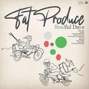 Fat Produce – Soulful Days