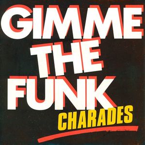 Charades – Gimme The Funk