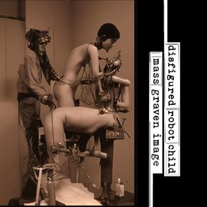Mass Graven Image / Disfigured Robot Child cover