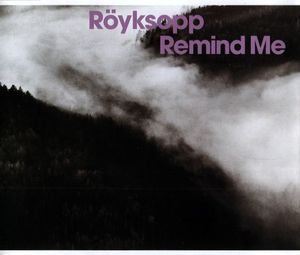 Remind Me by Röyksopp