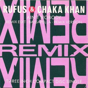 Ain't Nobody (Remix) by Rufus & Chaka Khan