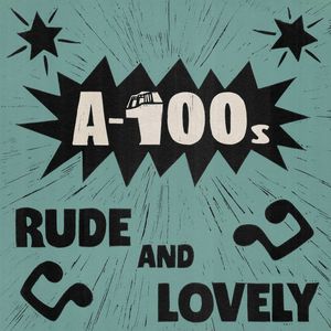 A-100’s – Rude And Lovely 
