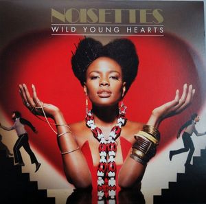 Noisettes – Wild Young Hearts