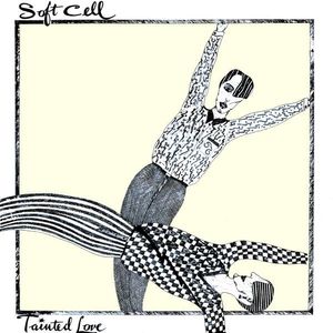 Soft Cell – Tainted Love