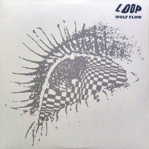 Wolf Flow (The John Peel Sessions (1987-90)) by Loop