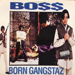 Born Gangstaz by Boss Born Gangstaz by Boss