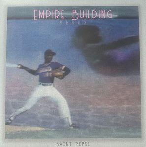 SAINT PEPSI – Empire Building: Redux