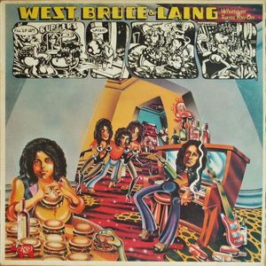 West, Bruce & Laing – Whatever Turns You On