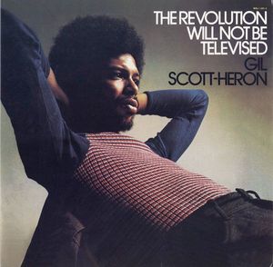 The Revolution Will Not Be Televised by Gil Scott-Heron