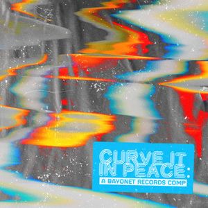 Curve It In Peace: A Bayonet Records Compilation by Various