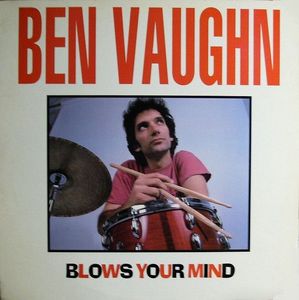 Ben Vaughn – Ben Vaughn Blows Your Mind