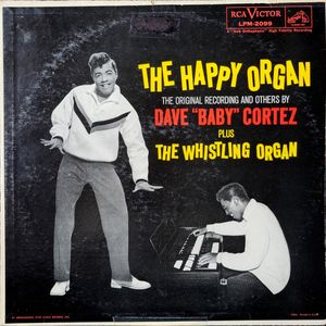 The Happy Organ by Dave "Baby" Cortez