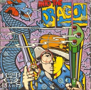 Into The Dragon by Bomb The Bass