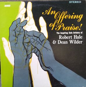 Robert Hale & Dean Wilder – An Offering Of Praise!