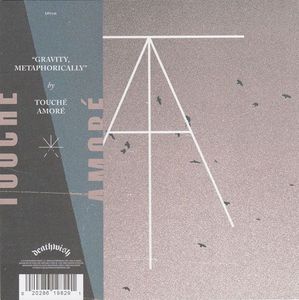 Touché Amoré / Pianos Become The Teeth – Gravity, Metaphorically / Hiding