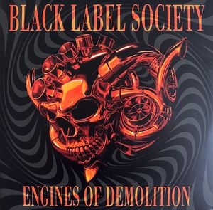 Engines Of Demolition by Black Label Society