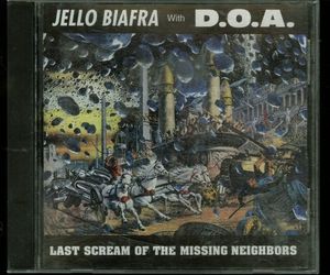 Jello Biafra With D.O.A. – Last Scream Of The Missing Neighbors