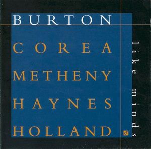 Gary Burton, Chick Corea, Pat Metheny, Roy Haynes, Dave Holland – Like Minds