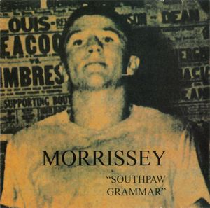 Morrissey – Southpaw Grammar