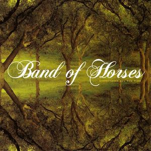 Everything All The Time by Band Of Horses