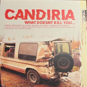 Candiria – What Doesn't Kill You...