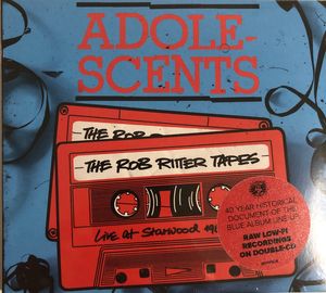 The Rob Ritter Tapes Live At The Starwood 1980/1981 by Adolescents