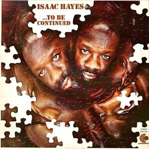 Isaac Hayes – ...To Be Continued