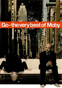 Go - The Very Best Of Moby / Go - A Film About Moby cover