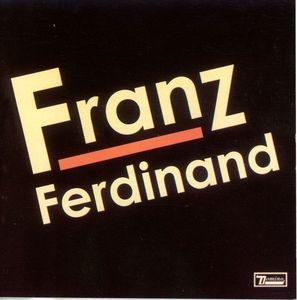 Franz Ferdinand – Franz Ferdinand