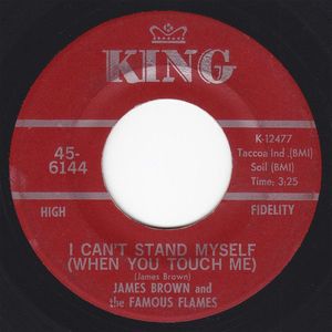 James Brown & The Famous Flames – I Can't Stand Myself (When You Touch Me) / There Was A Time