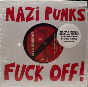 Dead Kennedys – Nazi Punks Fuck Off!