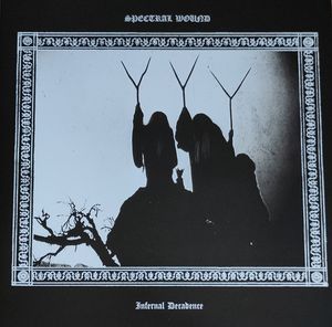 Spectral Wound – Infernal Decadence