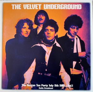 The Velvet Underground – The Boston Tea Party July 11th 1969 - Vol.1