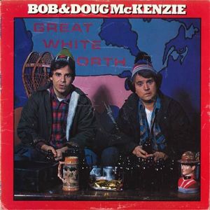 Great White North by Bob & Doug McKenzie