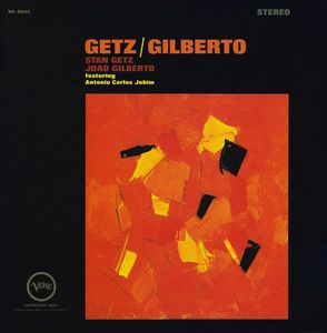 Getz / Gilberto by Stan Getz /  João Gilberto Featuring  Antonio Carlos Jobim