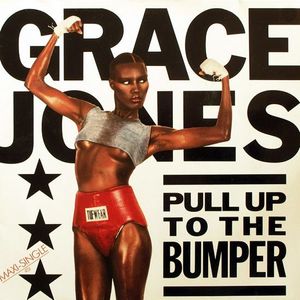 Pull Up To The Bumper by Grace Jones