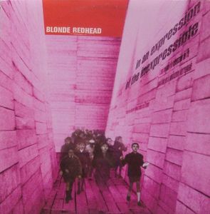 In An Expression Of The Inexpressible by Blonde Redhead