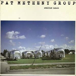 Pat Metheny Group – American Garage
