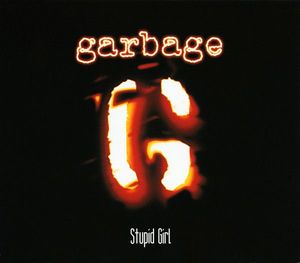 Stupid Girl by Garbage
