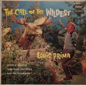 The Call Of The Wildest by Louis Prima,Keely Smith,Sam Butera And The Witnesses