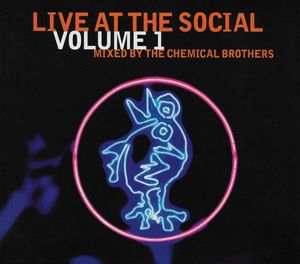 Live At The Social Volume 1 by The Chemical Brothers