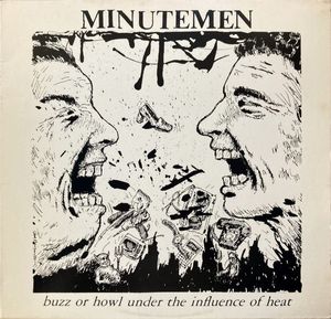 Minutemen – Buzz Or Howl Under The Influence Of Heat