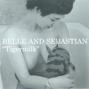 Tigermilk by Belle & Sebastian