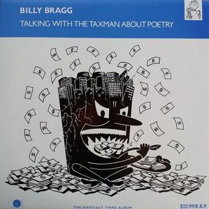 Billy Bragg – Talking With The Taxman About Poetry